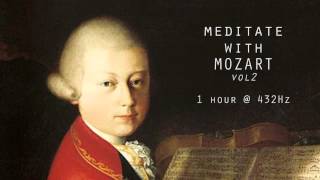 Meditate with Mozart  432Hz Classical Music  Vol 2 [upl. by Dorsy]