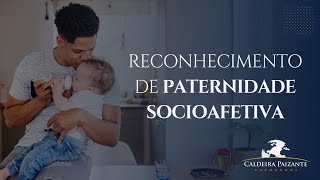 Reconhecimento de Paternidade Socioafetiva [upl. by Yelruc]