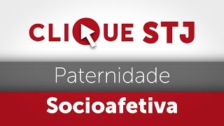 Clique STJ  Paternidade Socioafetiva 05102018 [upl. by Brittni]