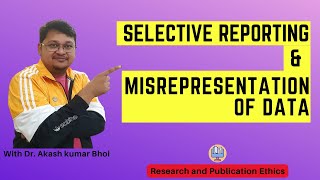 Selective Reporting amp Misrepresentation of Data  eSupport for Research  2022  Dr Akash Bhoi [upl. by Bushweller]