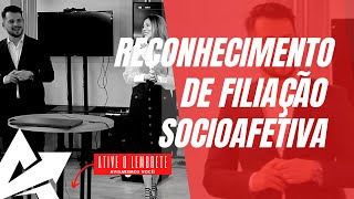 DIREITO DE FAMÍLIA Reconhecimento de filiação socioafetiva [upl. by Ekaterina]