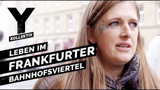 Zwischen Junkies und Hipstern Leben im Frankfurter Bahnhofsviertel [upl. by Rosenbaum]